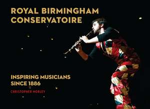 Royal Birmingham Conservatoire de Christopher Morley