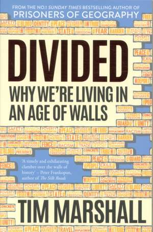 Divided: Why We're Living in an Age of Walls de Tim Marshall