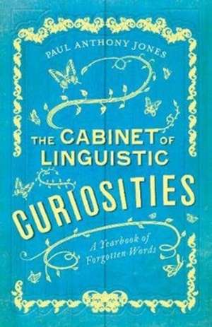 The Cabinet of Linguistic Curiosities de Paul Anthony Jones