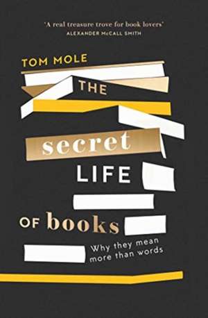 The Secret Life of Books de Tom Mole