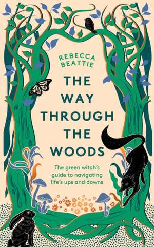 The Way Through the Woods de Rebecca Beattie