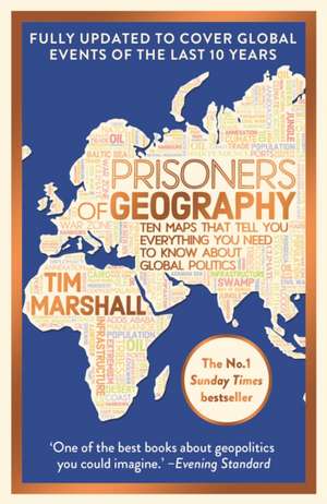 Prisoners of Geography: Updated 10th Anniversary Edition de Tim Marshall