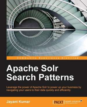 Apache Solr Search Patterns de Jayant Kumar