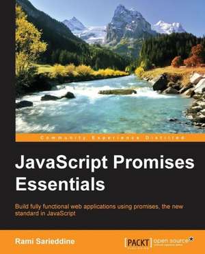 JavaScript Promises Essentials de Rami Sarieddine