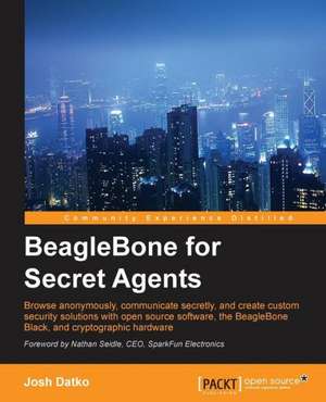 Beaglebone for Secret Agents: Second Edition de Josh Datko