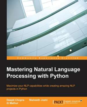 Mastering Natural Language Processing with Python de Deepti Chopra