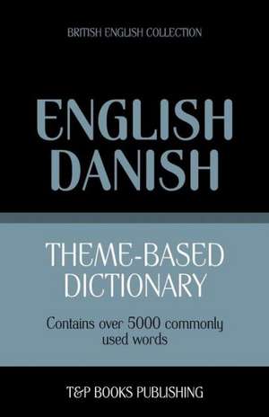 Theme-Based Dictionary British English-Danish - 5000 Words: Geospatial Analysis with Python de Andrey Taranov