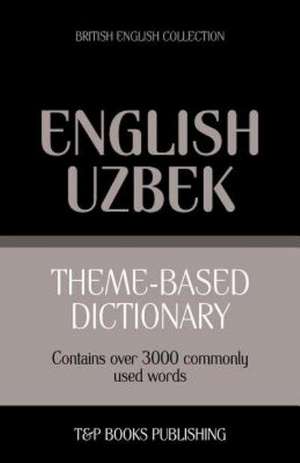 Theme-Based Dictionary British English-Uzbek - 3000 Words: Geospatial Analysis with Python de Andrey Taranov