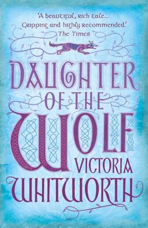 Daughter of the Wolf de Victoria Whitworth