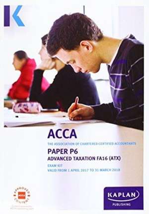 ACCA P6 Advanced Taxation FA2016 - Exam Kit