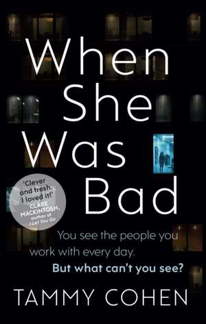 When She Was Bad de Tammy Cohen