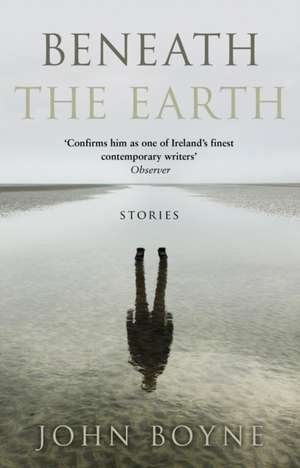 Beneath the Earth de John Boyne