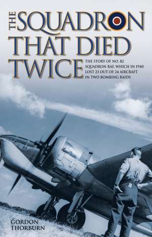 The Squadron That Died Twice de Gordon Thorburn