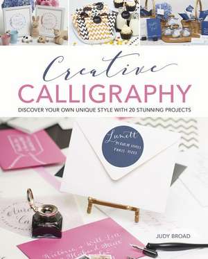 Creative Calligraphy de Judy Broad
