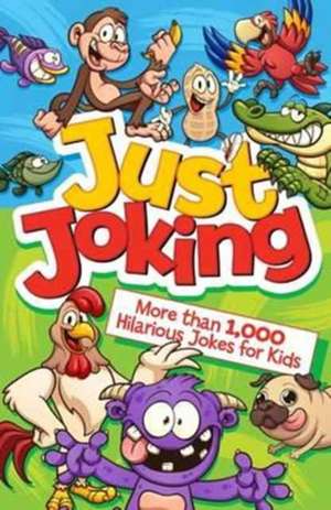 Just Joking: More Than 1,000 Hilarious Jokes for Kids de Arcturus Publishing