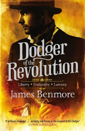 Dodger of the Revolution de James Benmore