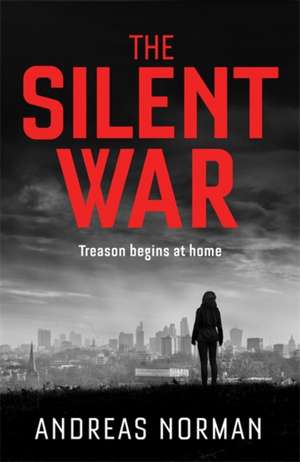 Norman, A: The Silent War de Andreas Norman