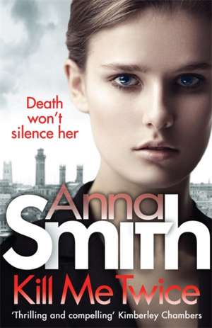 Kill Me Twice de Anna Smith