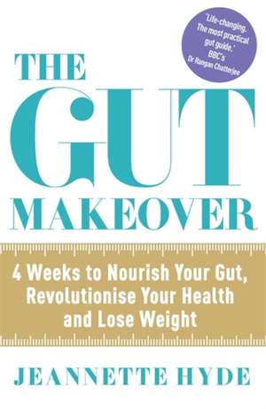 The Gut Makeover de Jeannette Hyde