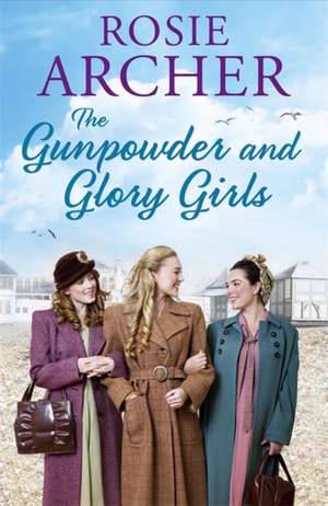 The Gunpowder and Glory Girls de Rosie Archer