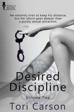 Desired Discipline: Volume Two de Tori Carson