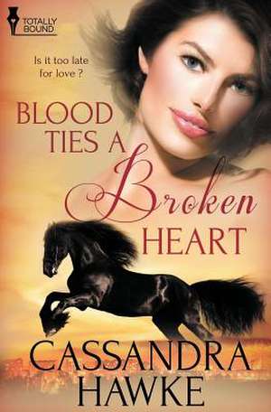 Blood Ties a Broken Heart de Cassandra Hawke