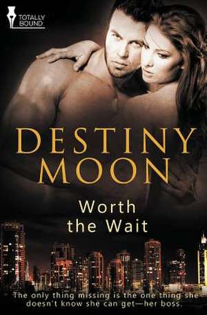 Worth the Wait de Destiny Moon