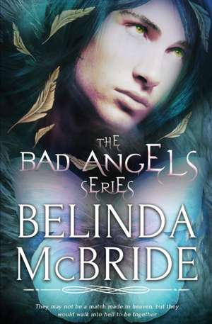 The Bad Angels Series de Belinda McBride