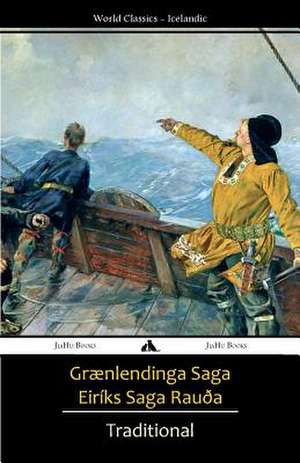 Graenlendinga Saga/Eiriks Saga Rauoa de Traditional