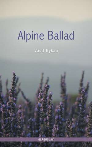 Alpine Ballad de Vasil Bykau