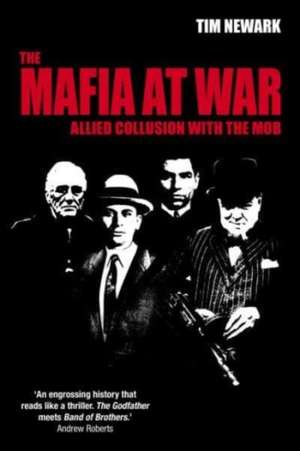 The Mafia at War de Tim Newark