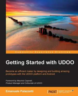 Getting Started with Udoo de Emanuele Palazzetti