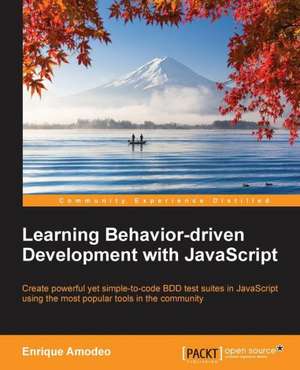 Learning Behavior-Driven Development with JavaScript: Distributed Log Collection for Hadoop - Second Edition de Amodeo Enrique