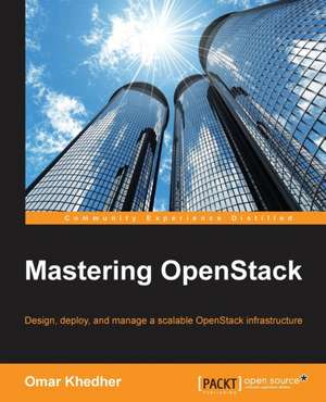 Mastering Openstack de Omar Khedher