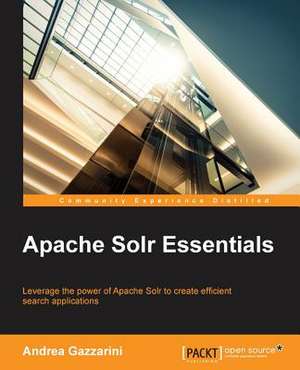 Apache Solr Essentials de Andrea Gazzarini