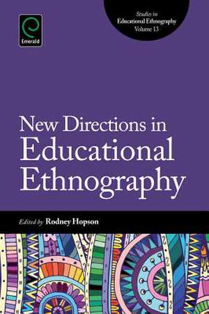 New Directions in Educational Ethnography – Shifts, Problems, and Reconstruction de Rodney Hopson