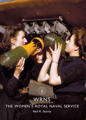 WRNS: The Women’s Royal Naval Service de Neil R. Storey