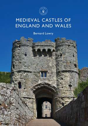 Medieval Castles of England and Wales de Bernard Lowry