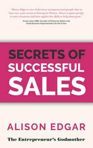 Secrets of Successful Sales de Edgar, Alison