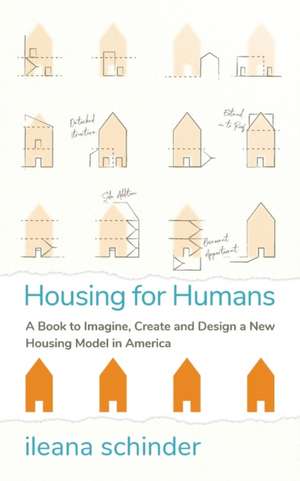 Housing for Humans de Ileana Schinder