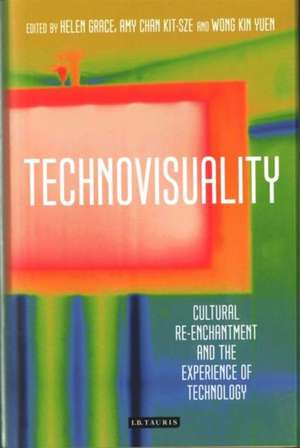 Technovisuality: Cultural Re-enchantment and the Experience of Technology de Helen Grace