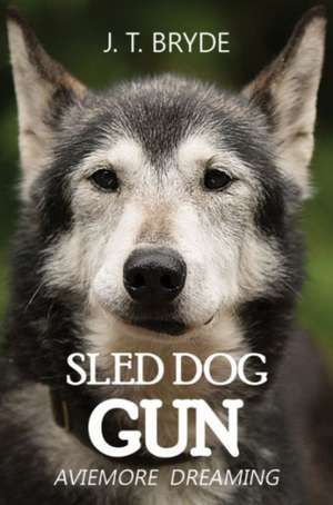 Sled Dog Gun de J. T. Brude