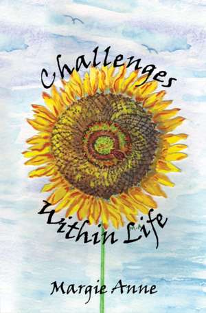 Challenges Within Life de Margie Anne