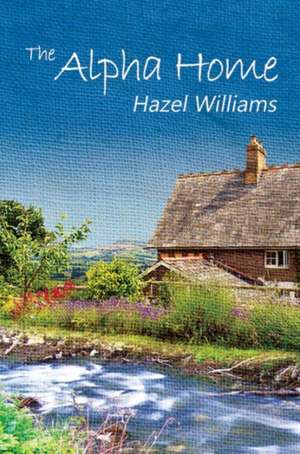 The Alpha Home de Hazel Williams