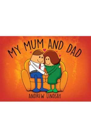 My Mum and Dad de Andrew Lindsay