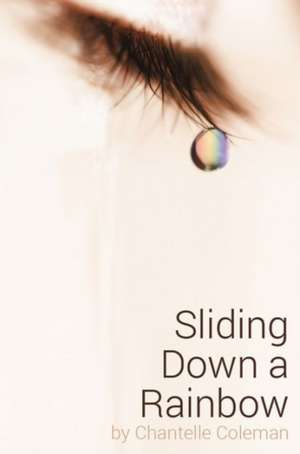 Sliding Down a Rainbow de Chantelle Coleman