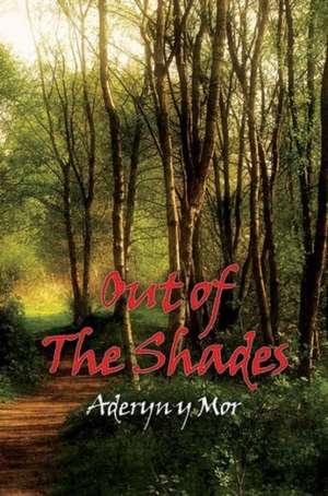 Out of the Shades de Aderyn Y. Mor