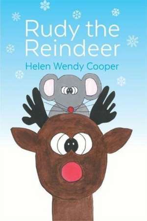 Rudy The Reindeer de Helen Wendy Cooper