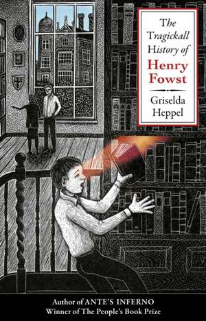 The Tragickall History of Henry Fowst de Griselda Heppel