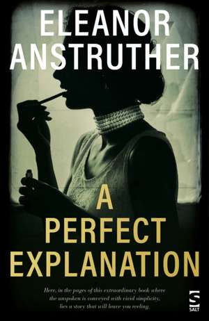 A Perfect Explanation de Eleanor Anstruther